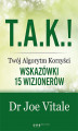 Okładka książki: T.A.K.! - Twój Algorytm Korzyści. Wskazówki 15 wizjonerów