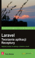 Okładka książki: Laravel. Tworzenie aplikacji. Receptury