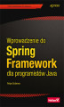 Okładka książki: Wprowadzenie do Spring Framework dla programistów Java