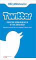 Okładka książki: Twitter - sukces komunikacji w 140 znakach. Tajemnice narracji dla firm, instytucji i liderów opinii