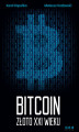 Okładka książki: Bitcoin. Złoto XXI wieku