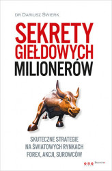 Okładka: Sekrety giełdowych milionerów. Skuteczne strategie na światowych rynkach Forex, akcji, surowców