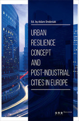Okładka: Urban resilience concept and post-industrial cities in Europe