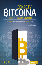 Okładka: Sekrety Bitcoina i innych kryptowalut. Jak zmienić wirtualne pieniądze w realne zyski
