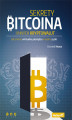 Okładka książki: Sekrety Bitcoina i innych kryptowalut. Jak zmienić wirtualne pieniądze w realne zyski