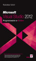 Okładka książki: Microsoft Visual Studio 2012. Programowanie w C i C++