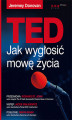 Okładka książki: TED. Jak wygłosić mowę życia