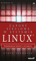Okładka książki: Zapory sieciowe w systemie Linux. Kompendium wiedzy o nftables. Wydanie IV
