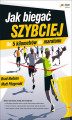 Okładka książki: Jak biegać szybciej. Od 5 kilometrów do maratonu