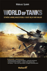 Okładka: World of Tanks. Stwórz armię niszczycieli i rzuć się w wir walki!