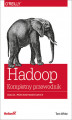 Okładka książki: Hadoop. Kompletny przewodnik. Analiza i przechowywanie danych