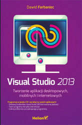 Okładka: Visual Studio 2013. Tworzenie aplikacji desktopowych, mobilnych i internetowych