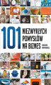 Okładka książki: 101 niezwykłych pomysłów na biznes