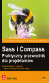 Okładka książki: Sass i Compass. Praktyczny przewodnik dla projektantów