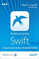 Okładka: Podstawy języka Swift. Programowanie aplikacji dla platformy iOS