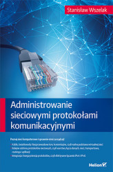 Okładka: Administrowanie sieciowymi protokołami komunikacyjnymi
