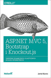 Okładka: ASP.NET MVC 5, Bootstrap i Knockout.js. Tworzenie dynamicznych i elastycznych aplikacji internetowych