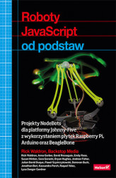 Okładka: Roboty JavaScript od podstaw. Projekty NodeBots dla platformy Johnny-Five z wykorzystaniem płytek Raspberry Pi, Arduino oraz BeagleBone