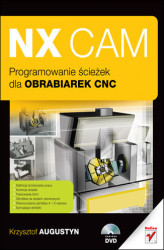 Okładka: NX CAM. Programowanie ścieżek dla obrabiarek CNC