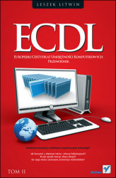 Okładka: ECDL. Europejski Certyfikat Umiejętności Komputerowych. Przewodnik. Tom II