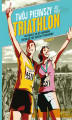 Okładka książki: Twój pierwszy triathlon. Przygotuj się do zawodów, trenując pięć godzin tygodniowo. Wydanie II