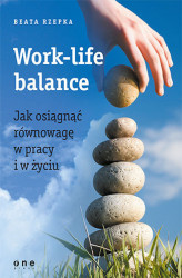 Okładka: Work-life balance. Jak osiągnąć równowagę w pracy i w życiu