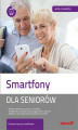 Okładka książki: Smartfony dla seniorów