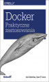 Okładka książki: Docker. Praktyczne zastosowania