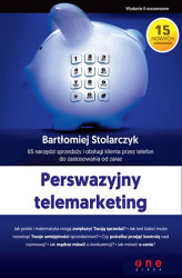 Okładka: Perswazyjny telemarketing. 65 narzędzi sprzedaży i obsługi klienta przez telefon do zastosowania od zaraz. Wydanie II rozszerzone