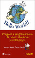 Okładka książki: Hello World! Przygoda z programowaniem dla dzieci i absolutnie początkujących. Wydanie II