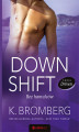 Okładka książki: Down Shift. Bez hamulców. Seria Driven