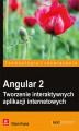 Okładka książki: Angular 2. Tworzenie interaktywnych aplikacji internetowych