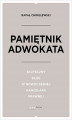 Okładka książki: Pamiętnik Adwokata. Skuteczny blog w nowoczesnej kancelarii prawnej
