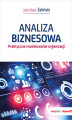 Okładka książki: Analiza biznesowa. Praktyczne modelowanie organizacji