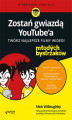 Okładka książki: Zostań gwiazdą YouTubea. Twórz najlepsze filmy wideo! Dla młodych bystrzaków