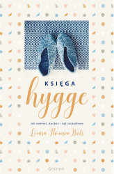 Okładka: Księga hygge. Jak zwolnić, kochać i żyć szczęśliwie