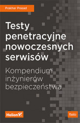Okładka: Testy penetracyjne nowoczesnych serwisów. Kompendium inżynierów bezpieczeństwa