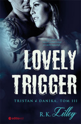 Okładka: Lovely Trigger. Tristan i Danika. Tom III