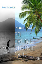 Okładka: Indonezja. Po drugiej stronie raju