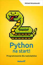 Okładka: Python na start! Programowanie dla nastolatków