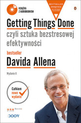 Okładka: Getting Things Done, czyli sztuka bezstresowej efektywności. Wydanie II (Wydanie ekskluzywne + Audiobook mp3)