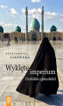 Okładka książki: Wyklęte imperium. Irańskie opowieści