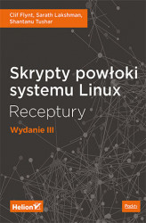 Okładka: Skrypty powłoki systemu Linux. Receptury. Wydanie III