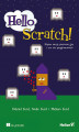Okładka książki: Hello Scratch! Napisz swoją pierwszą grę i ucz się programowania