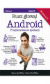 Okładka książki: Android. Programowanie aplikacji. Rusz głową! Wydanie II