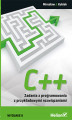 Okładka książki: C++. Zadania z programowania z przykładowymi rozwiązaniami. Wydanie II
