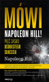 Okładka książki: Mówi Napoleon Hill! Pięć zasad osobistego sukcesu
