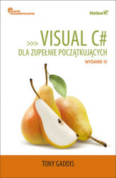 Okładka: Visual C# dla zupełnie początkujących. Owoce programowania. Wydanie IV