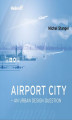 Okładka książki: Airport City - an Urban Design Question