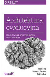 Okładka: Architektura ewolucyjna. Projektowanie oprogramowania i wsparcie zmian